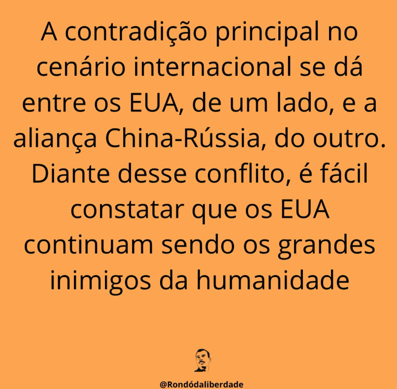 A contradição principal no cenário internacional se dá entre os EUA, de um lado, e a aliança China-Rússia, do outro. Diante desse conflito, é fácil constatar que os EUA continuam sendo os grandes inimigos da humanidade.
