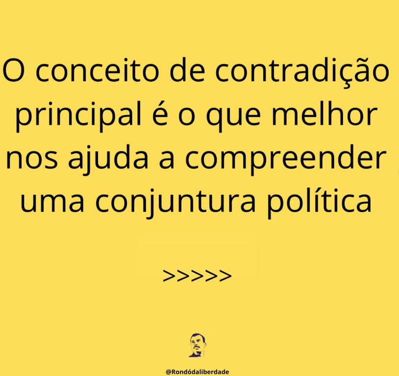 O conceito de contradição principal é o que melhor nos ajuda a compreender uma conjuntura política