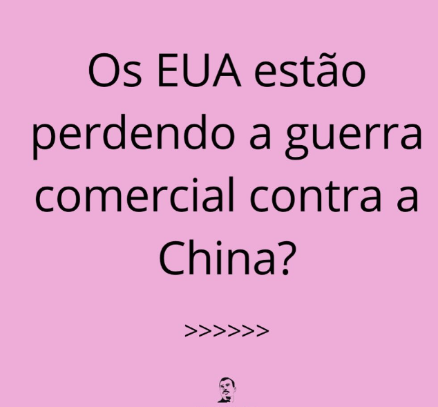 Os EUA estão perdendo a guerra comercial contra a China?
