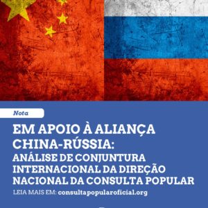 EM APOIO À ALIANÇA CHINA-RÚSSIA